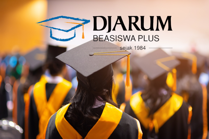 Beasiswa Djarum Plus 2025 Terbaru: Dukungan Finansial dan Pengembangan Soft Skills untuk Mahasiswa S1/D4